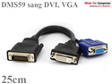 Cáp chuyển đổi DMS-59 (DVI59) sang DVI + VGA âm dài 25cm